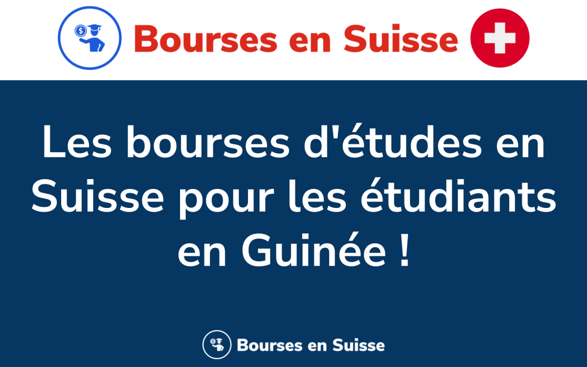 555 bourses detudes en Suisse pour les etudiants en Guinee