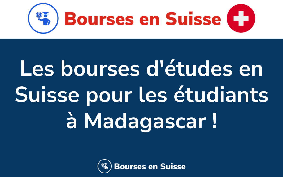 555 bourses en Suisse pour les etudiants a Madagascar