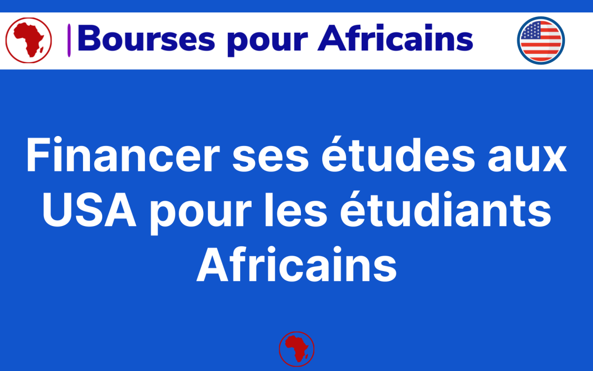 Financer ses etudes aux USA pour Africains Les 7