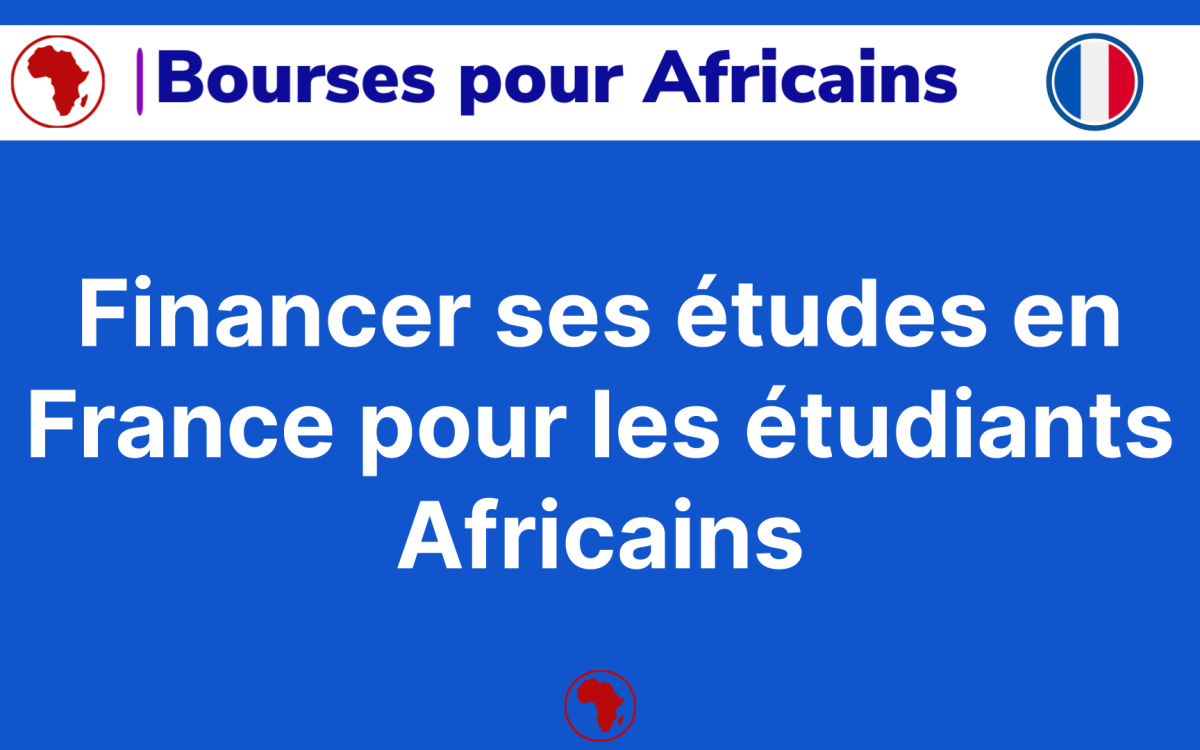 Financer ses etudes en France pour Africains Les 7