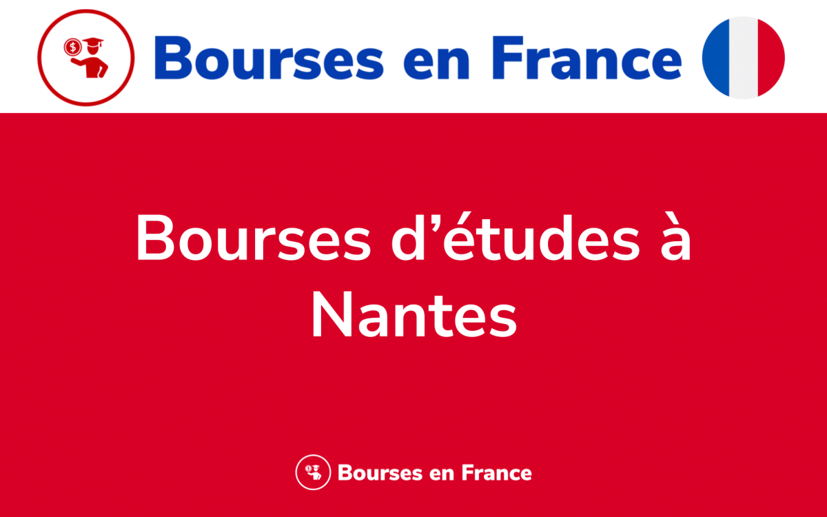 Les 4 bourses detudes a Nantes pour etudiants etrangers