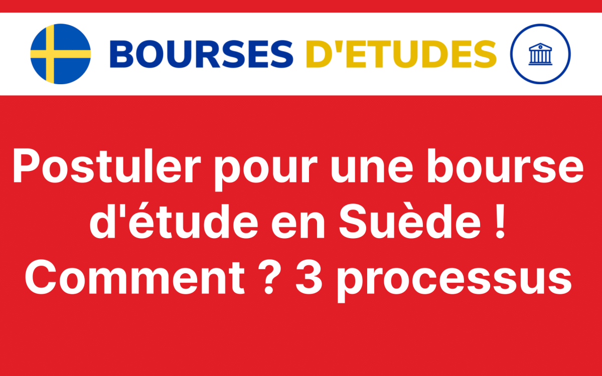 Postuler pour une bourse detude en Suede 3 processus