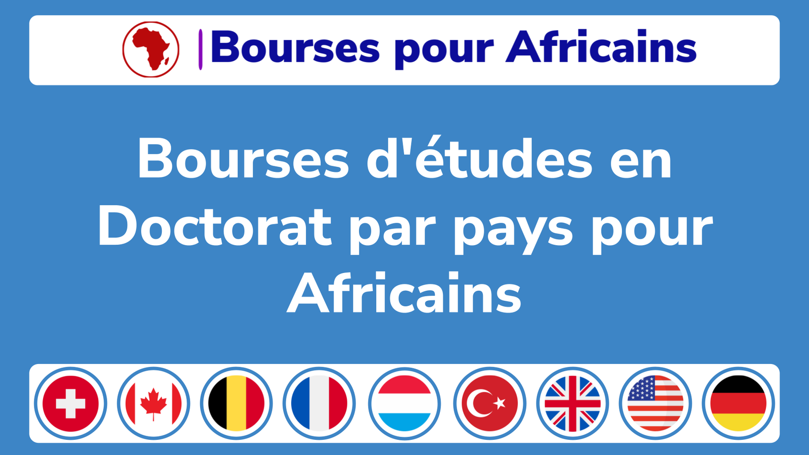 Bourses detudes en Doctorat par pays pour Africains