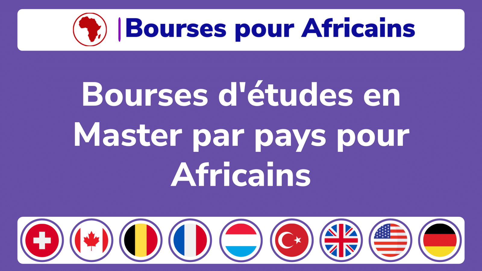 Bourses detudes en Master par pays pour Africains